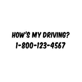 How's My Driving Decal with Custom Phone Number Decal Sticker Car Truck Van Commercial Vehicle Boat Suv Door Business Door Window Glass Vinyl Sticker Decal (7.5" x 2.25" (1 Decal))