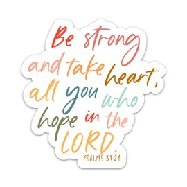 Christian Faith Decals for Prayer Religious, Be Strong and Take Heart Bible Verse Quote Psalms 31:24 Vinyl Waterproof Stickers for Water Bottles Journaling and Scrapbooking