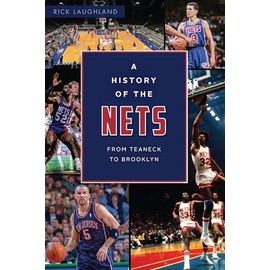 A History of the Nets: From Teaneck to Brooklyn (Sports)