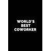 WORLD'S BEST COWORKER: Blank Lined Coworker Gag Gift Notebook (Funny