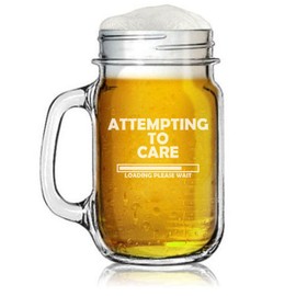 MIP 16oz Mason Jar Glass Mug w/ Handle Funny Attempting To Care Loading Please Wait