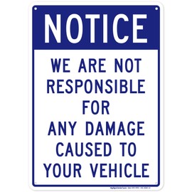 Notice We Are Not Responsible For Any Damage Caused To Your Vehicle Sign, 10x14 Inches, Rust Free .040 Aluminum, Fade Resistant, Made in USA by My Sign Center