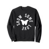 Show Some Love Cute Butterfly Boho Positive Friendship Free Sweatshirt