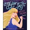 Taylor Swift: Wildest Dreams, A Biography