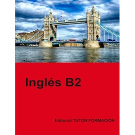 Inglés B2 (Aprendizaje del inglés) (Spanish Edition)
