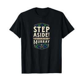 Funny Clan Murray Step Aside Scottish Clan Tartan T-Shirt