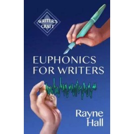 Euphonics For Writers: Professional Techniques For Fiction Authors