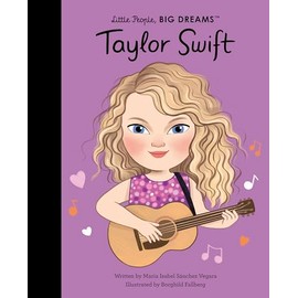 Taylor Swift: THE NEW YORK TIMES BEST SELLER (Little People, BIG DREAMS)