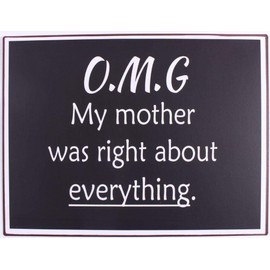 Sign - OMG my mother was right…