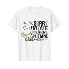 Sorry I'm Late His Timing Not Mine Ecclesiastes Goose Frog T-Shirt