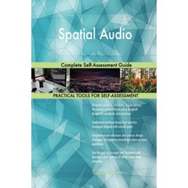 Spatial Audio Complete Self-Assessment Guide