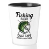 Fishing Shot Glass 1.5oz - Like Duct Tape - Fishing