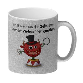 Freches Monster in rot Glitzer-Kaffeebecher mit lustigem Spruch Fehlt nur noch das Zelt, dann wäre der Zirkus hier komplett. Tasse Kollegen Freunde und Kinder im Büro oder Zuhause
