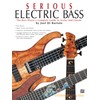 Serious Electric Bass: The Bass Player's Complete Guide to Scales