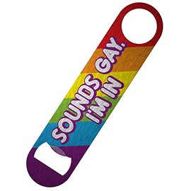 Sounds Gay I'm in Bar Blade Bottle Opener 18x4cm