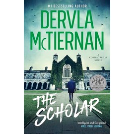 The Scholar: The second novel in the bestselling Cormac Reilly crime thriller series, from the author OF WHAT HAPPENED TO NINA and perfect for fans of Jane Harper, Ann Cleeves and Hayley Scrivenor