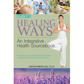 Healing Ways: An Integrative Health Sourcebook