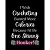 I Wish Crocheting Burned Calories Because I'd Be One Skinny