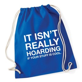 Hippowarehouse It isn't really hoarding if your stuff is cool Drawstring Cotton School Gym Bag 37cm x 46cm, 12 litres