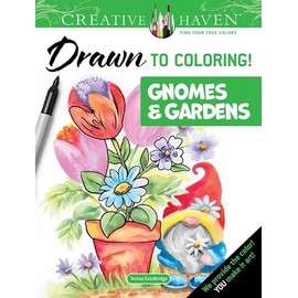 Creative Haven Drawn to Coloring!: Gnomes & Gardens