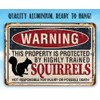 Metal Sign - Warning Property Squirrels - Durable Metal Sign