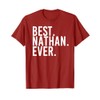 BEST. NATHAN. EVER. Shirt Funny Men Father's Gift Idea T-Shirt