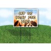 LET US PRAY FOR YOU - Double Sided Yard Sign