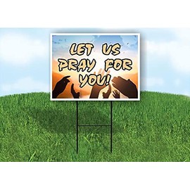 LET US PRAY FOR YOU - Double Sided Yard Sign ROAD SIGN with Stand