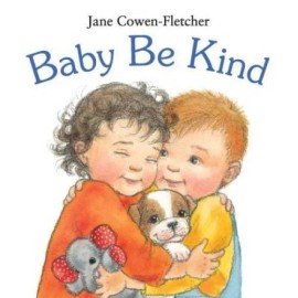 Baby Be Kind - Board book By Cowen-Fletcher