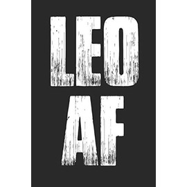 Leo AF: Funny Zodiac Horoscrope Pride August September Birthday Notebook (6x9")