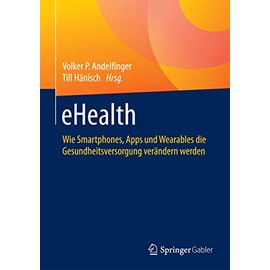 eHealth: Wie Smartphones, Apps und Wearables die Gesundheitsversorgung verändern werden