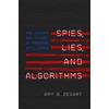 Spies, Lies, and Algorithms: The History and Future of American