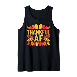 Thankful AF Turkey Thanksgiving Funny Fall Season Women Men Tank Top