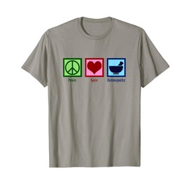 Peace Love Homeopathy Cute Homeopathic Practitioner T-Shirt