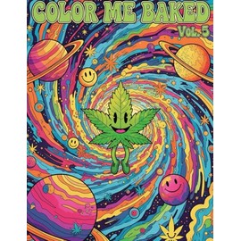 Color Me Baked Vol 5: Stoners Coloring Book