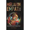 The Melanin Empath: Survival and Healing Guide to Discover Melanated