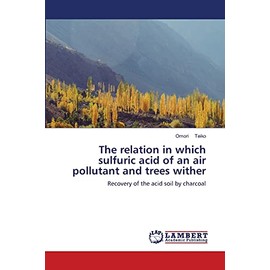 The relation in which sulfuric acid of an air pollutant and trees wither: Recovery of the acid soil by charcoal