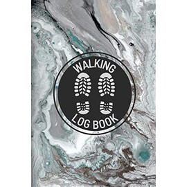 Walking Log Book: Walkers Journal, Planner To Record Daily Walks, Track Distance, Time, Steps and Goals, Personal Walking Diary