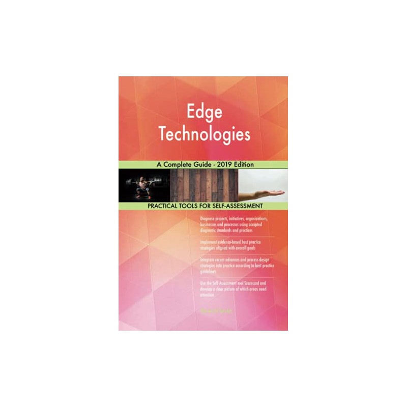 Edge Technologies A Complete Guide - 2019 Edition