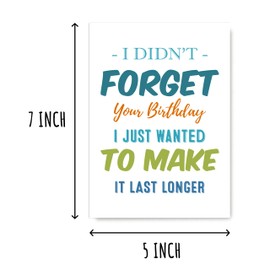 NHBDesigns I Didn't Forget Your Birthday - Funny Happy Birthday Card - Unique Birthday Card - Belated Birthday Card - Happy Birthday Card