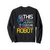 Robotics Funny This Is My Human Costume I'm Really A