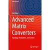 Advanced Matrix Converters: Topology, Modulation, and Control (Power Systems)