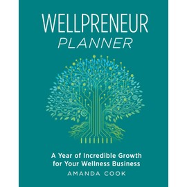 Wellpreneur Planner: A Year of Incredible Growth for Your Wellness Business