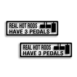 2X Real Hot Rods Have 3 Pedals Decal Sticker for Manual Transmission Race Muscle Car 2 3/4 x 10 Inch Black