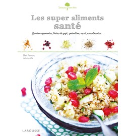 Les super aliments santé: Graines germées, baies de goji, spiruline, açaï, cranberries...