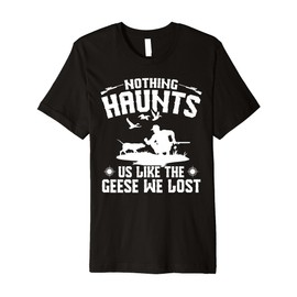 Geese Lover Hunter Gear Bird Hunting Trip Goose Hunting Premium T-Shirt