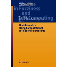 Bioinformatics Using Computational Intelligence Paradigms (Studies in Fuzziness and Soft Computing, 176, Band 176)