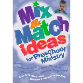 Mix & Match Ideas for Preschool Ministry