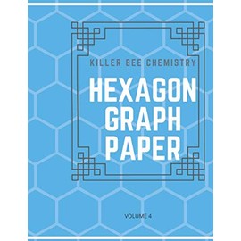 Killer Bee Chemistry: Hexagon Graph Paper: Volume 4