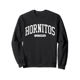 Hornitos California CA JS03 College University Style Sweatshirt